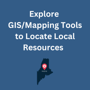Explore GIS/Mapping Tools to Locate Local Resources